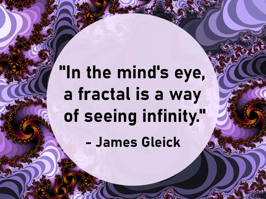 Fractal quote by James Gleick - Art by Tim Waters